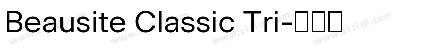 Beausite Classic Tri字体转换 Beausite Classic Tri字体转换